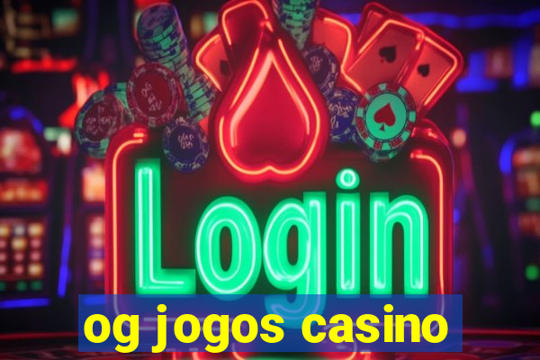 og jogos casino